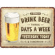NA Tin Sign 15x20 - Drink Beer, Three Days