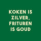 Tegeltje - Koken is Zilver, Frituren is Goud