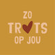 Tegeltje - Zo Trots op Jou