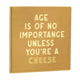 Tegeltje - Age is of no Importance