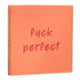 Tegeltje - Fuck Perfect