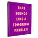 Tegeltje - Sounds like a Tomorrow Problem