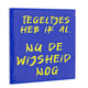 Tegeltje - Wijsheid