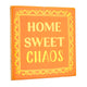 Tegeltje - Home Sweet Chaos