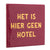 Tegeltje - Het is hier geen Hotel