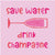 Tegeltje - Save Water Drink Champagne