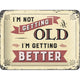 NA Tin Sign 15x20 - I'm Not Old