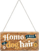 NA Hanging Sign - Home is where the Dog Hair is